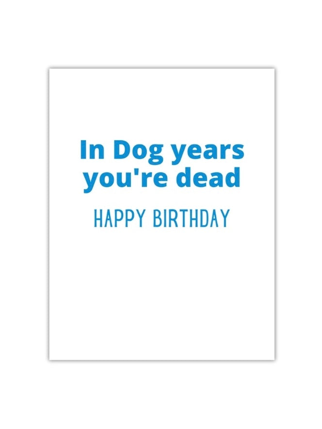 In Dog Years You’re Dead