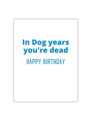 In Dog Years You’re Dead