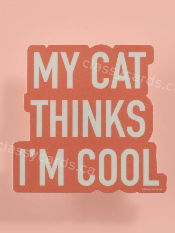 My Cat Thinks I’m Cool Sticker