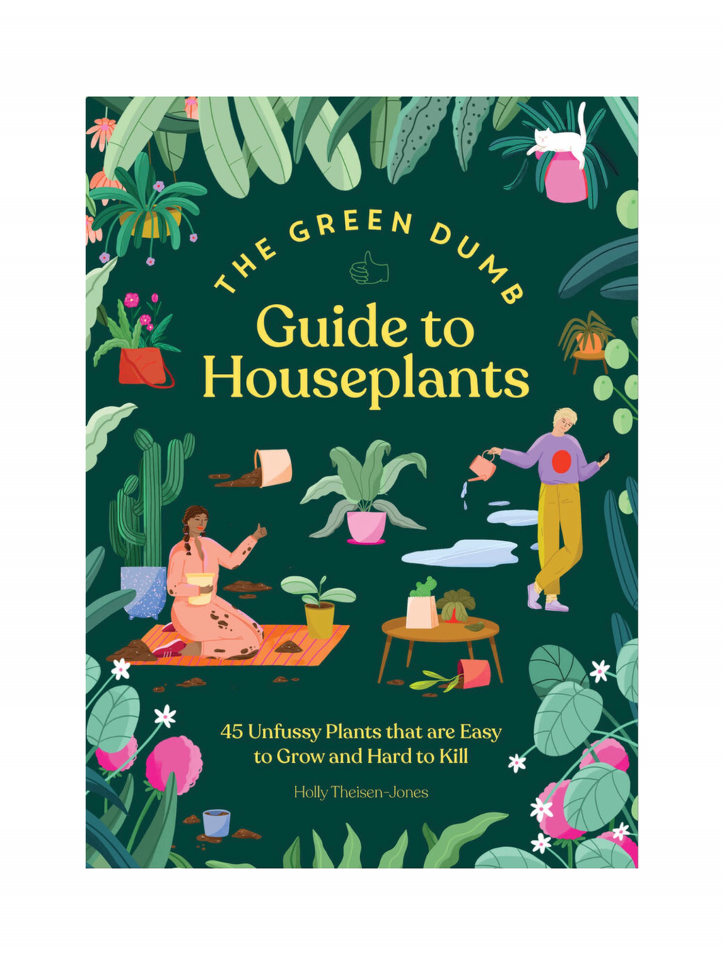 The Green Dumb Guide To Houseplants