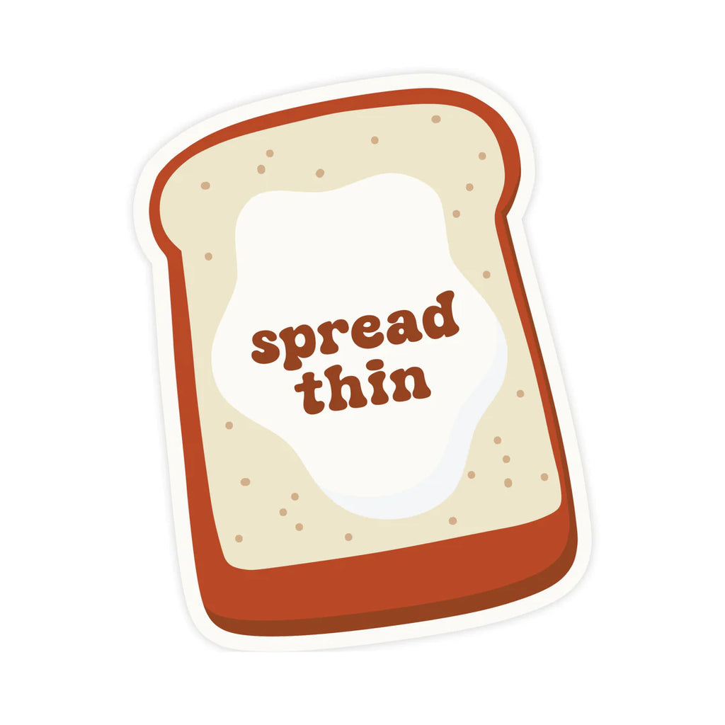 Spread Thin Sticker